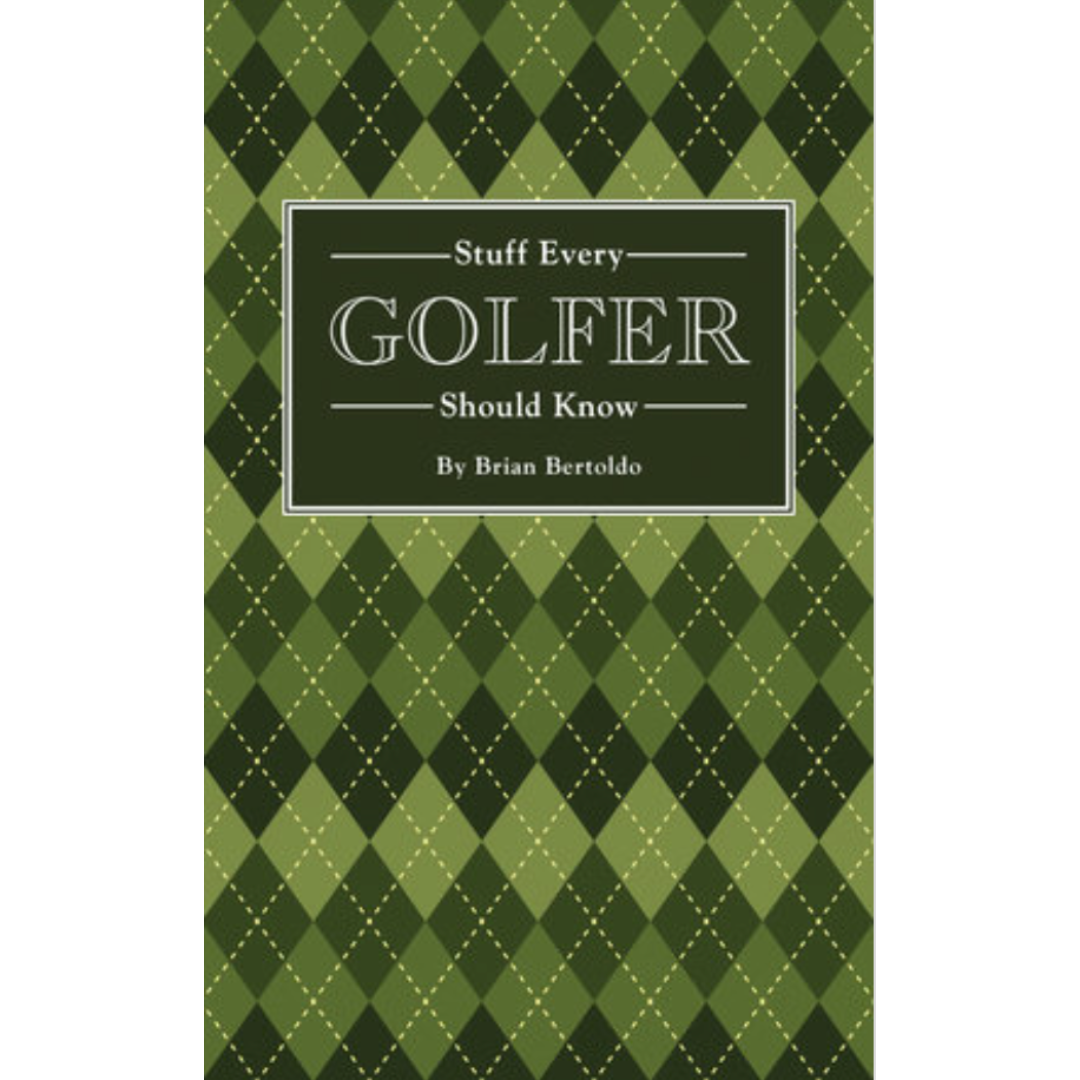 Stuff Every Golfer Should Know