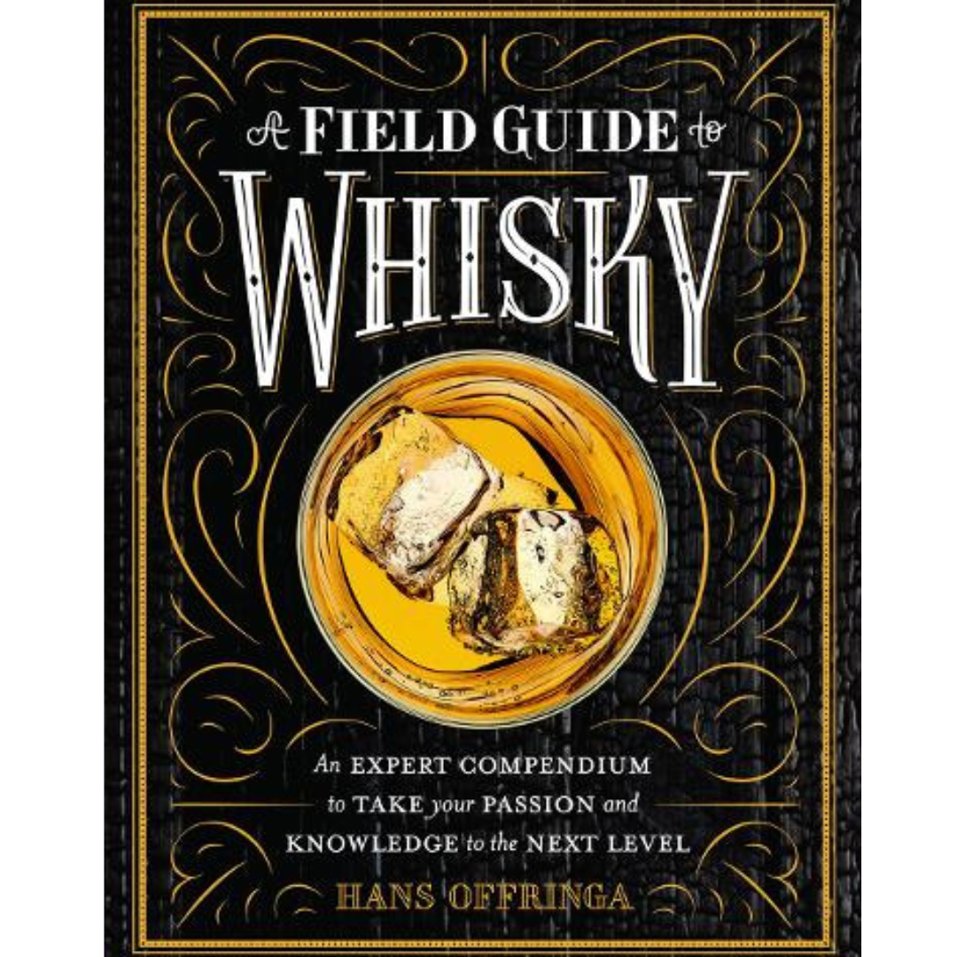 A Field Guide To Whisky