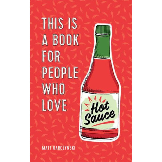 This Is a Book for People Who Love Hot Sauce - Onward Reserve